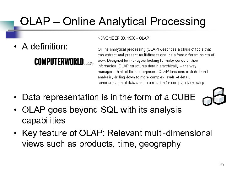 OLAP – Online Analytical Processing • A definition: • Data representation is in the