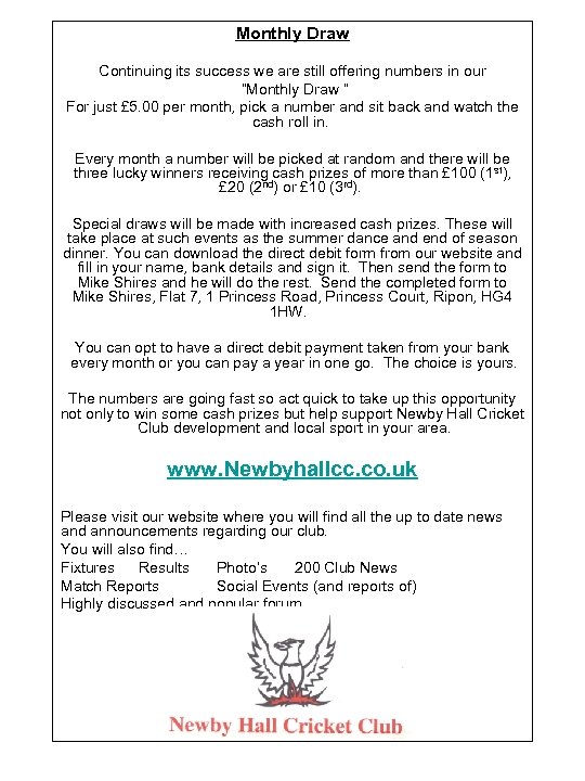 Monthly Draw Continuing its success we are still offering numbers in our “Monthly Draw