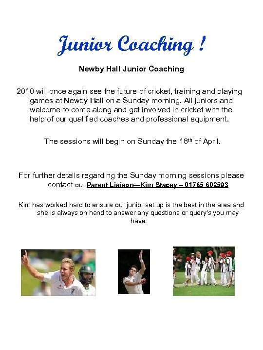 Junior Coaching ! Newby Hall Junior Coaching 2010 will once again see the future