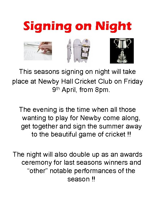 Signing on Night This seasons signing on night will take place at Newby Hall