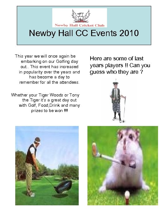 Newby Hall CC Events 2010 This year we will once again be embarking on