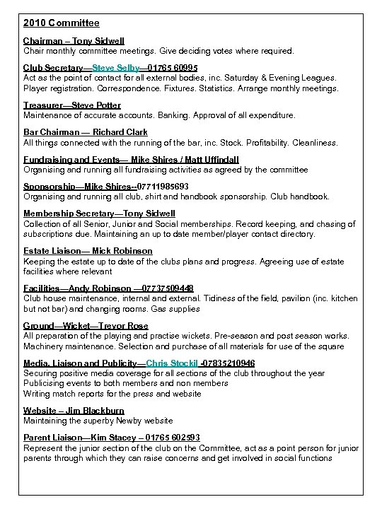 2010 Committee Chairman – Tony Sidwell Chair monthly committee meetings. Give deciding votes where