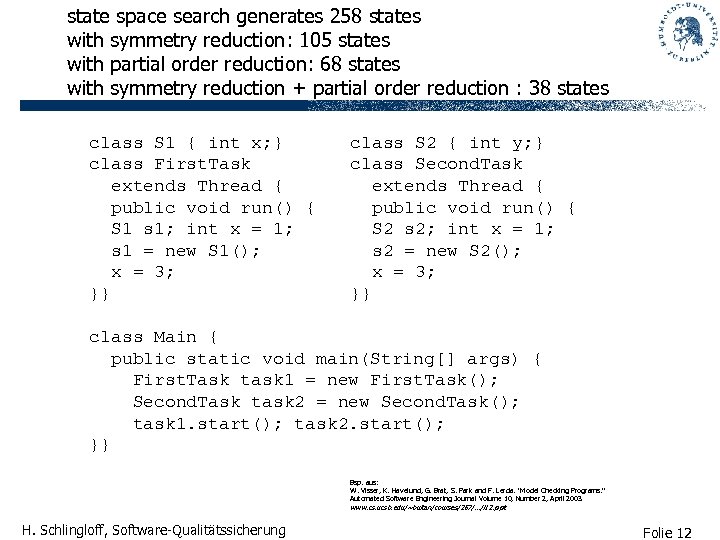 state space search generates 258 states with symmetry reduction: 105 states with partial order