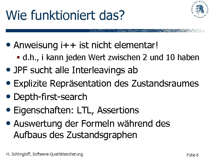 Wie funktioniert das? • Anweisung i++ ist nicht elementar! § d. h. , i