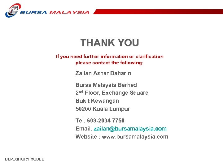 THANK YOU If you need further information or clarification please contact the following: Zailan