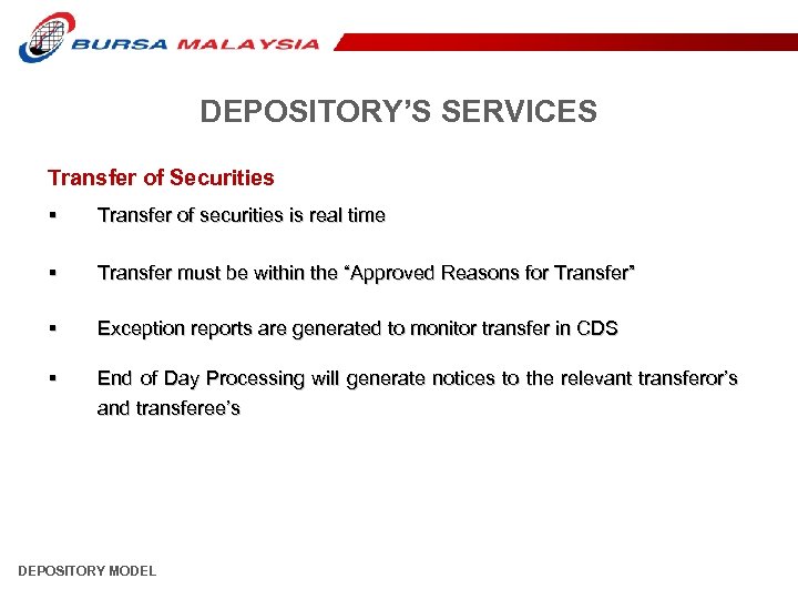 DEPOSITORY’S SERVICES Transfer of Securities § Transfer of securities is real time § Transfer