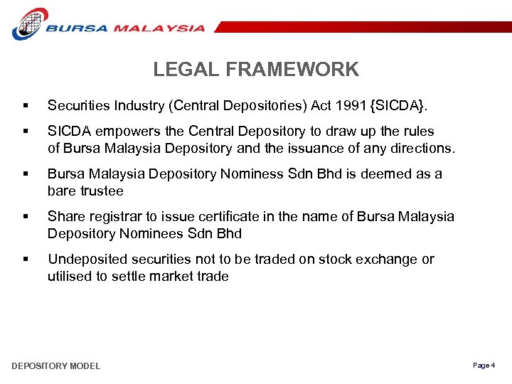 LEGAL FRAMEWORK § Securities Industry (Central Depositories) Act 1991 {SICDA}. § SICDA empowers the