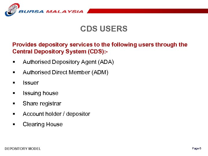 CDS USERS Provides depository services to the following users through the Central Depository System