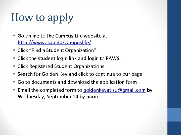 How to apply • Go online to the Campus Life website at http: //www.