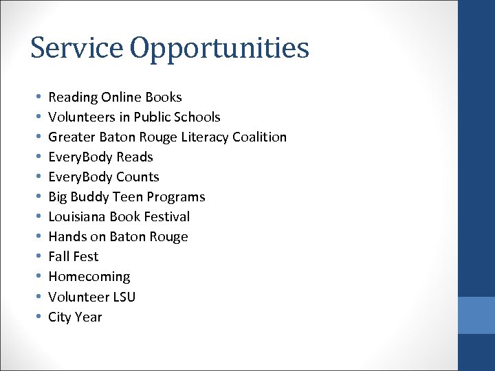 Service Opportunities • • • Reading Online Books Volunteers in Public Schools Greater Baton