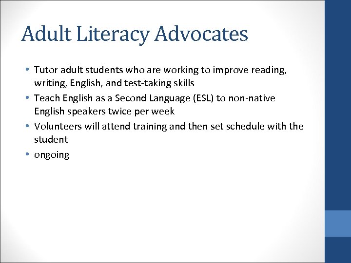 Adult Literacy Advocates • Tutor adult students who are working to improve reading, writing,