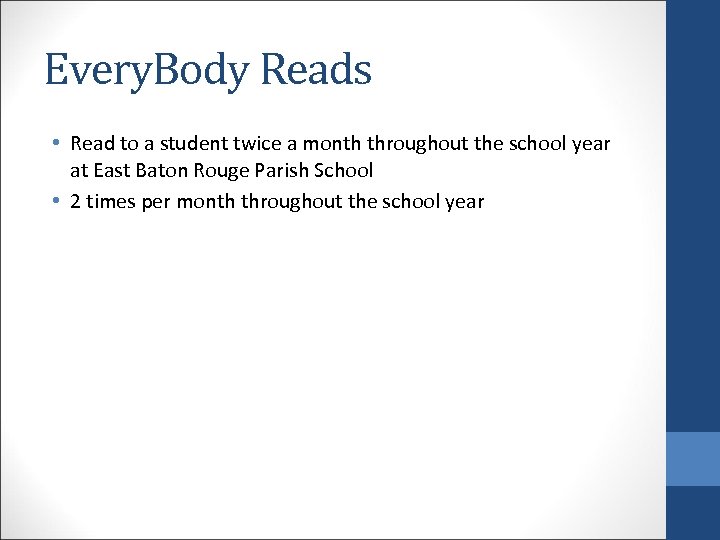 Every. Body Reads • Read to a student twice a month throughout the school