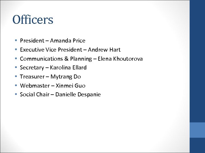 Officers • • President – Amanda Price Executive Vice President – Andrew Hart Communications
