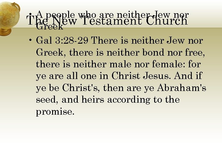  • A people who are neither Jew nor The New Testament Church Greek