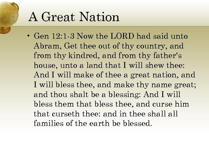 A Great Nation • Gen 12: 1 -3 Now the LORD had said unto