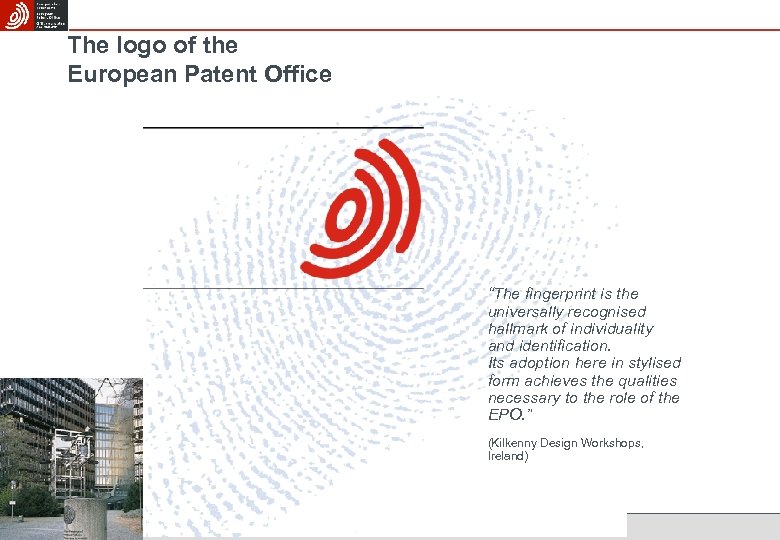 The logo of the European Patent Office “The fingerprint is the universally recognised hallmark