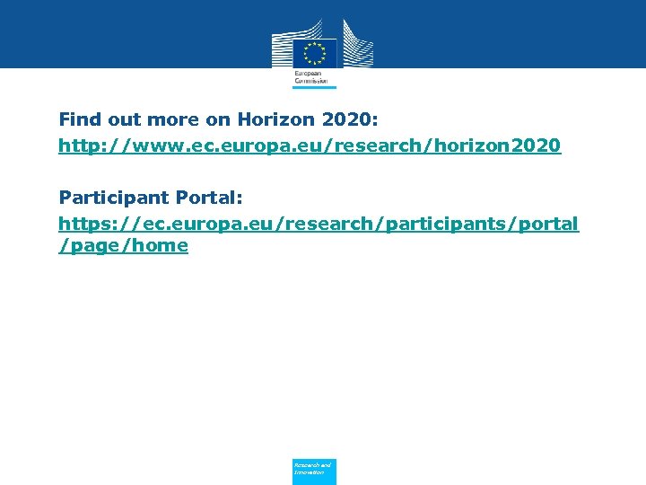  • Find out more on Horizon 2020: • http: //www. ec. europa. eu/research/horizon