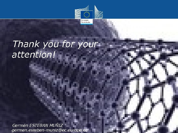 Thank you for your attention! Germán ESTEBAN MUÑIZ german. esteban-muniz@ec. europa. eu New identity,