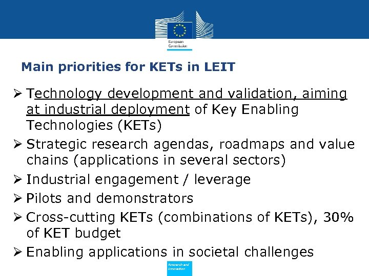 Main priorities for KETs in LEIT Ø Technology development and validation, aiming at industrial