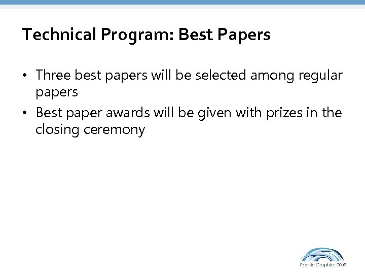 Technical Program: Best Papers • Three best papers will be selected among regular papers
