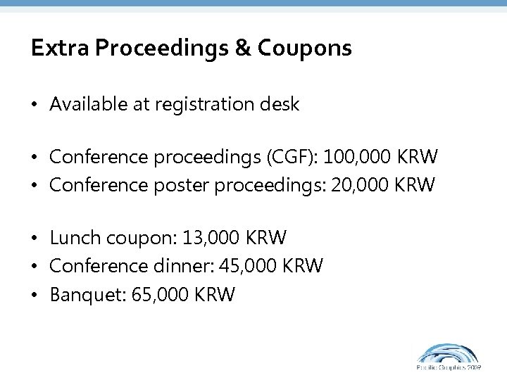 Extra Proceedings & Coupons • Available at registration desk • Conference proceedings (CGF): 100,