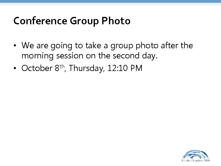 Conference Group Photo • We are going to take a group photo after the