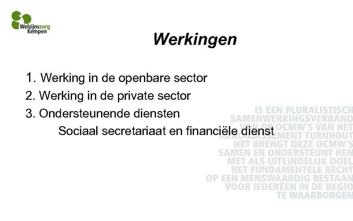 Werkingen 1. Werking in de openbare sector 2. Werking in de private sector 3.