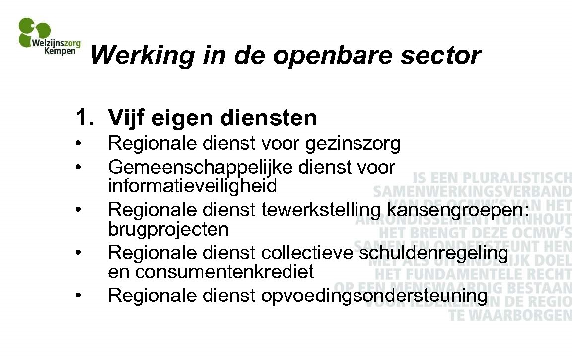 Werking in de openbare sector 1. Vijf eigen diensten • • • Regionale dienst