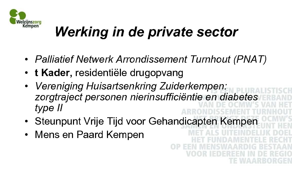 Werking in de private sector • Palliatief Netwerk Arrondissement Turnhout (PNAT) • t Kader,