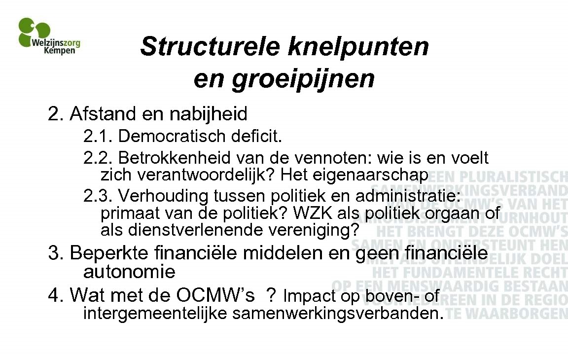 Structurele knelpunten en groeipijnen 2. Afstand en nabijheid 2. 1. Democratisch deficit. 2. 2.