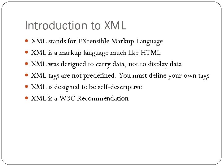 Introduction to XML stands for EXtensible Markup Language XML is a markup language much