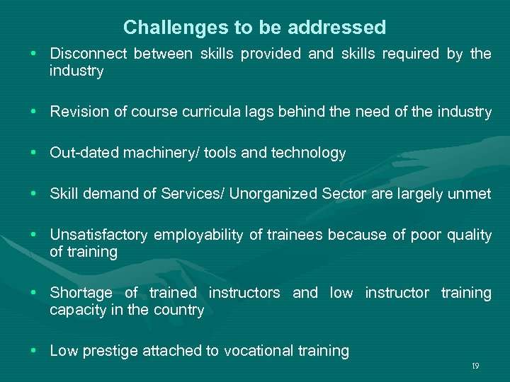 Challenges to be addressed • Disconnect between skills provided and skills required by the