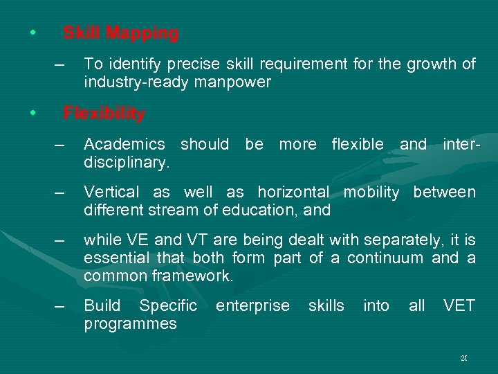  • Skill Mapping – • To identify precise skill requirement for the growth