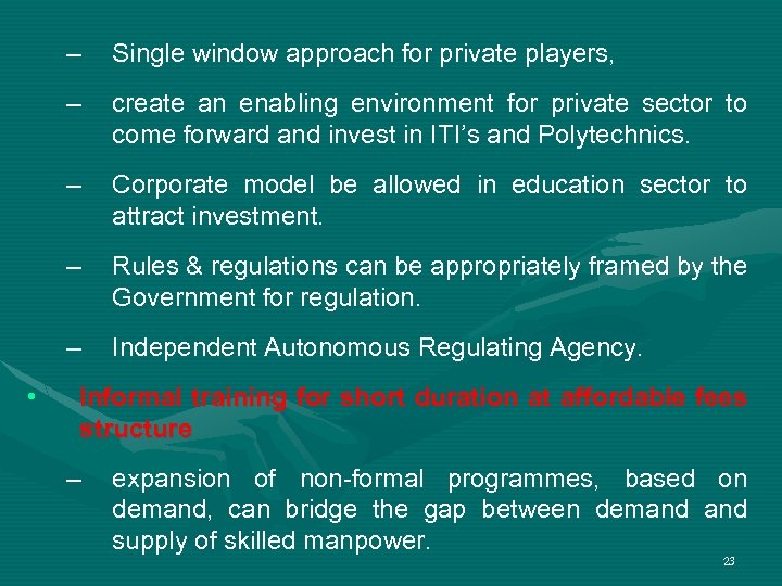 – – create an enabling environment for private sector to come forward and invest