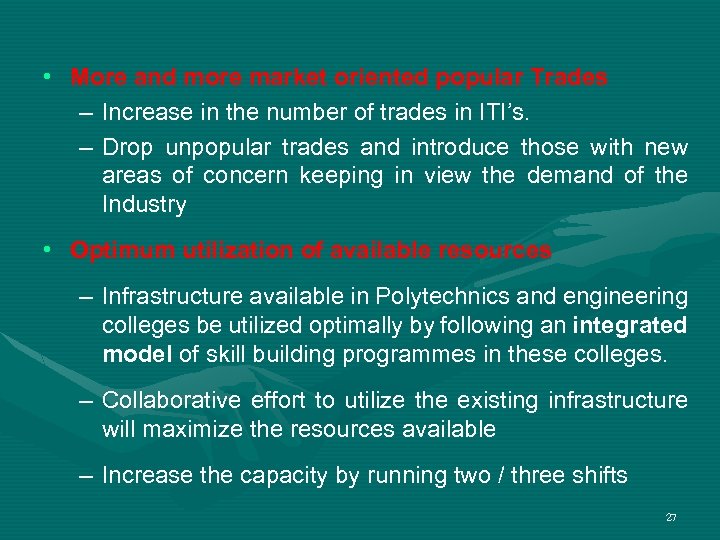  • More and more market oriented popular Trades – Increase in the number