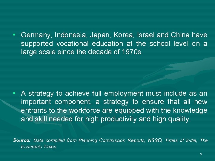  • Germany, Indonesia, Japan, Korea, Israel and China have supported vocational education at