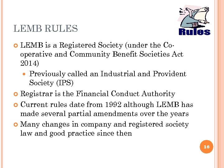 LEMB RULES LEMB is a Registered Society (under the Cooperative and Community Benefit Societies