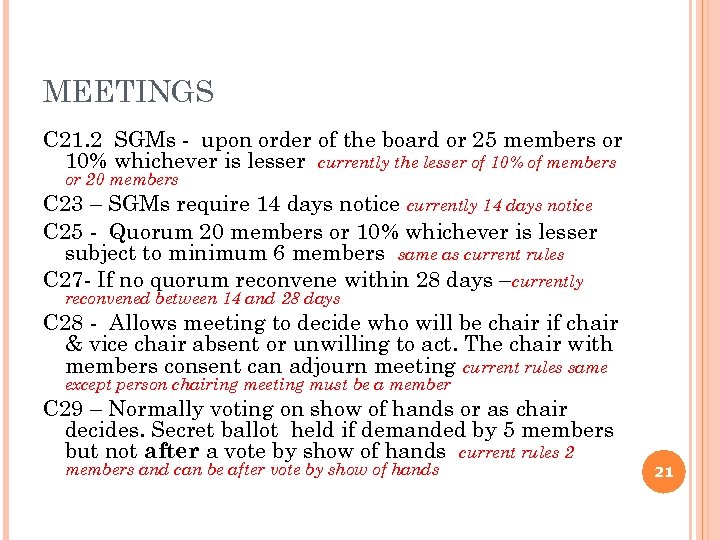 MEETINGS C 21. 2 SGMs - upon order of the board or 25 members