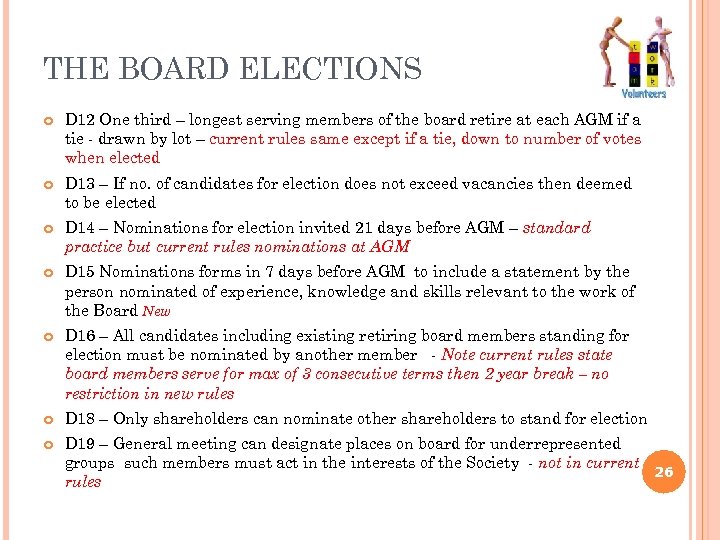 THE BOARD ELECTIONS D 12 One third – longest serving members of the board