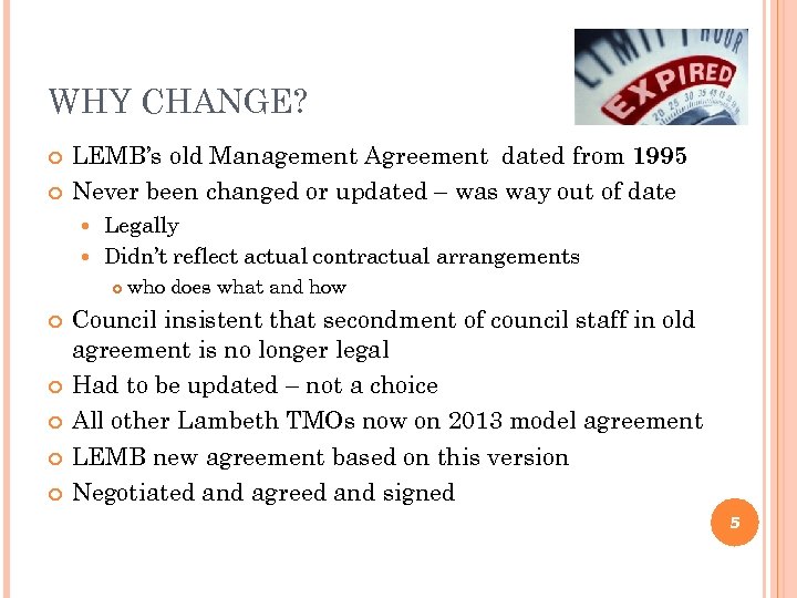 WHY CHANGE? LEMB’s old Management Agreement dated from 1995 Never been changed or updated