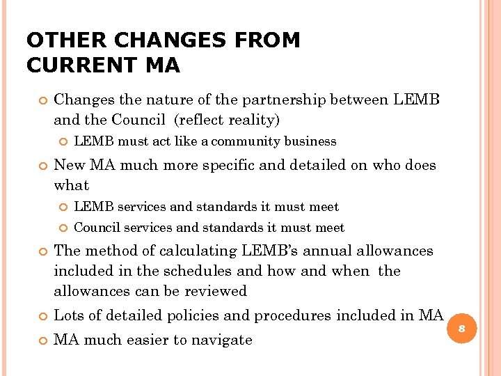 OTHER CHANGES FROM CURRENT MA Changes the nature of the partnership between LEMB and