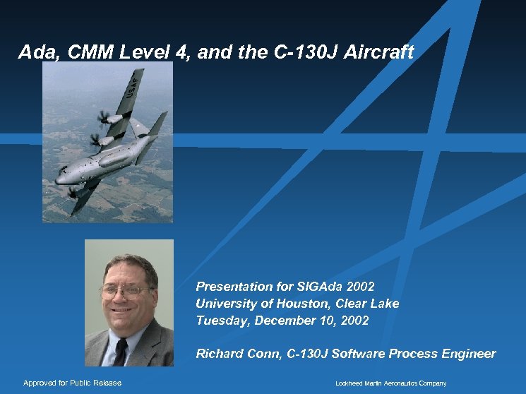 Ada, CMM Level 4, and the C-130 J Aircraft Presentation for SIGAda 2002 University
