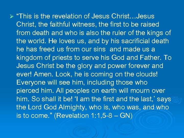 Ø “This is the revelation of Jesus Christ…Jesus Christ, the faithful witness, the first