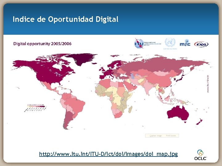 Indice de Oportunidad Digital http: //www. itu. int/ITU-D/ict/doi/images/doi_map. jpg 