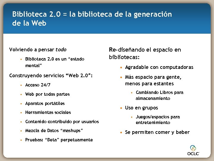 Biblioteca 2. 0 = la biblioteca de la generación de la Web Volviendo a