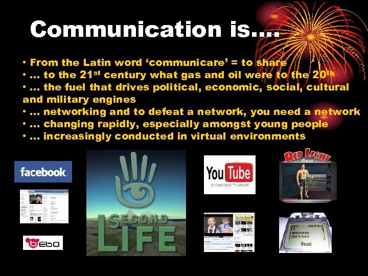 Communication is…. • From the Latin word ‘communicare’ = to share • … to