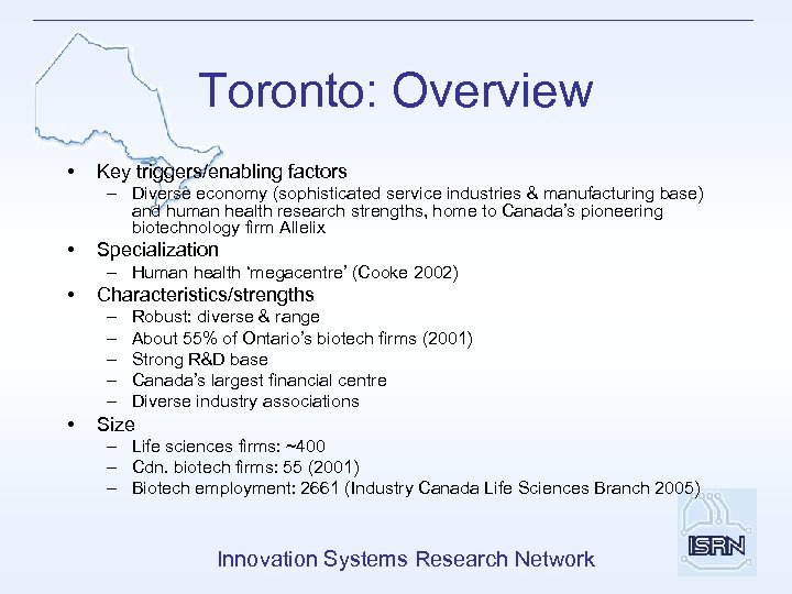 Toronto: Overview • Key triggers/enabling factors – Diverse economy (sophisticated service industries & manufacturing