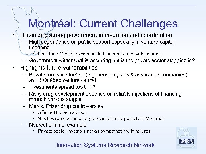 Montréal: Current Challenges • Historically strong government intervention and coordination – High dependence on