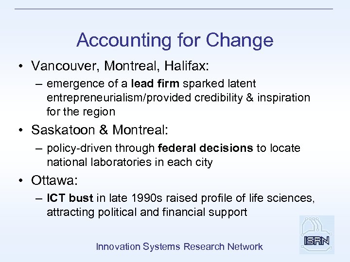 Accounting for Change • Vancouver, Montreal, Halifax: – emergence of a lead firm sparked