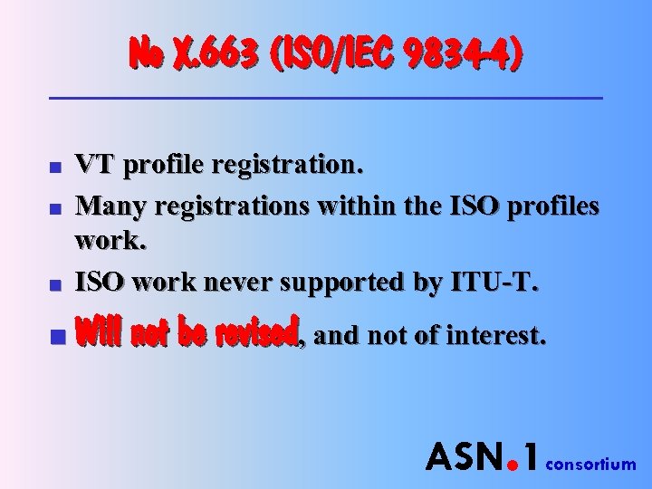 No X. 663 (ISO/IEC 9834 -4) n VT profile registration. Many registrations within the